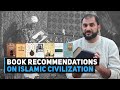 Book recommendations on islamic civilization