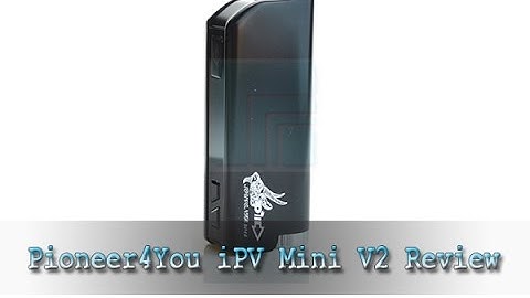 Pioneer4You iPV Mini V2 Review