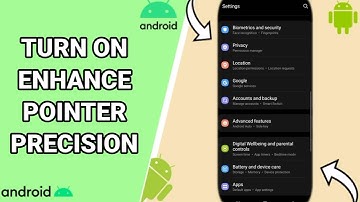 How To Turn On Enhance Pointer Precision On Your Android Phone