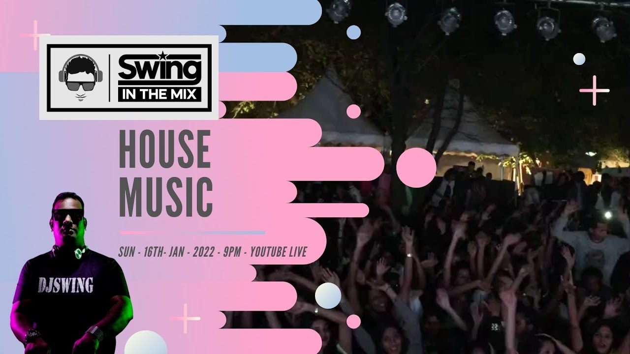 SWING IN THE MIX - EPISODE 4 (HOUSE MUSIC)