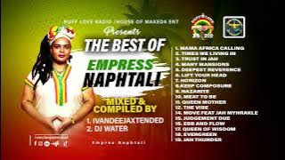 The Best of Empress Naphtali Reggae mixed By Ivandeejaxtended Dj Water Marval Beatz Nufflove Radio