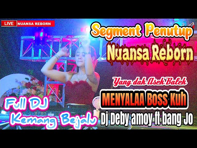 SEGMENT AKHIR | HABISKAN | FULL DJ NUANSA REBORN KEMANG BEJALU DJ DEBY AMOY FT BANG JOW class=