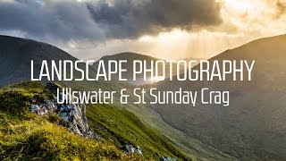 Landscape Photography Vlog - Ullswater and St Sunday Crag