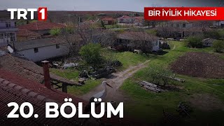 Bir İyilik Hikayesi 20. Bölüm