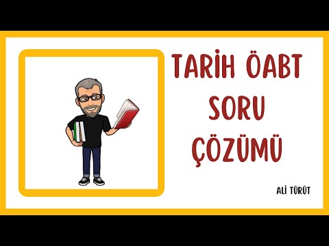 Ali TÜRÜT -TARİH ÖABT - Tarih Bilimi Soru Çözümü - 1