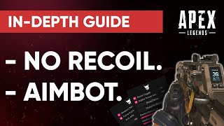 In-Depth Guide on How to No Recoil and Aimbot on Apex Legends! (Working 2024)