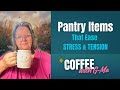 Coffee w/G-Ma: Foods, Herbs, and Pantry Items that Ease Stress and Tension