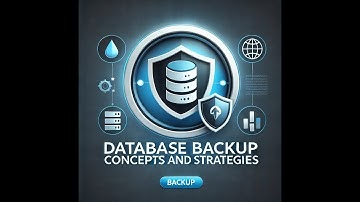 Database Backup Concepts and Strategies