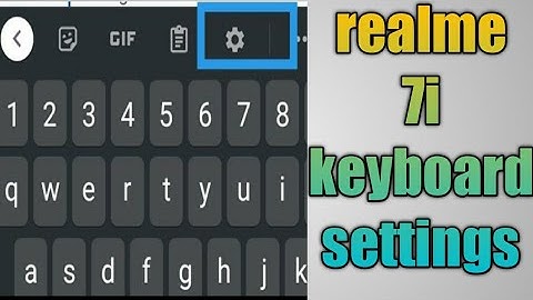 realme 7i keyboard setting A to Z | realme keyboard settings