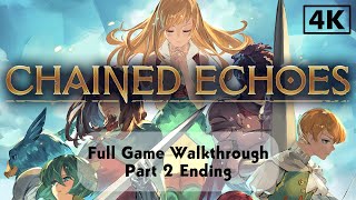 Chained Echoes Part 2 Ending | Full Game Walkthrough | No Commentary | 4K 60FPS