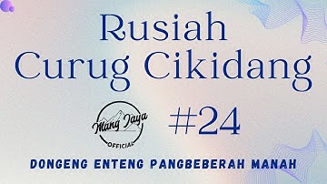 RUSIAH CURUG CIKIDANG 24, Dongeng Enteng Mang Jaya, Carita Sunda @MangJayaOfficial