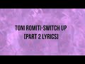 Toni Romiti Switch Up Part 2 Lyrics Toni Romiti Switch Up Part 2 Lyrics