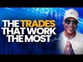 The Trades That Tend To Work The Most
