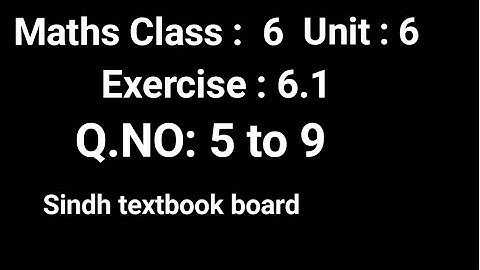 #Maths | Class 6 | Unit 6 | Exercise 6.1 Q 5 to 9  |  Sindh textbook board