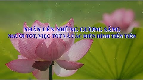 Nhân lên những gương sáng Người tốt, việc tốt và các điển hình tiên tiến