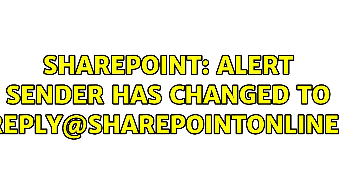 Sharepoint Alert sender has changed to