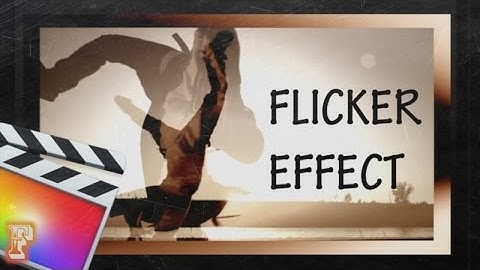 Cinematic Flicker Effect Tutorial Final Cut Pro