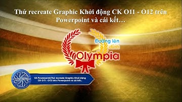 VA Powerpoint|Thử recreate Graphic Khởi động CK O11 - O12 trên Powerpoint và cái kết...