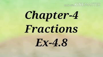 Fractions Class- 5  Ex 4.8 ICSE Class-5  Mathematics