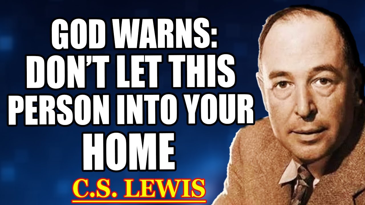 Chosen One, Don’t Let This Person Into Your Home—God Will Reveal a Shocking Name | C.S. Lewis 2025