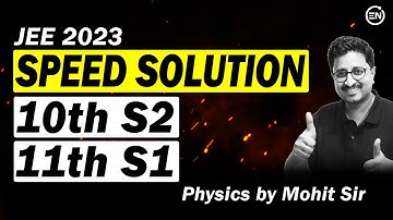 JEE 2023 - 10th Shift 2 & 11th Shift 1 Speed Solution | Physics | Mohit Sir | Eduniti