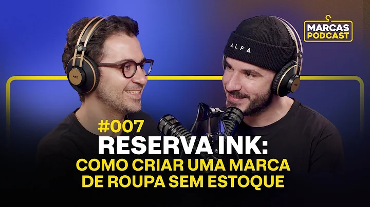RESERVA INK: COMO CRIAR UMA MARCA DE ROUPA SEM EST...