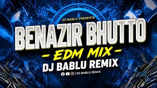 BENAZIR BHUTTO - EDM MIX - DJ BABLU MBNR | HYDRABADI MARFA | 2026 NEW DJ REMIX 