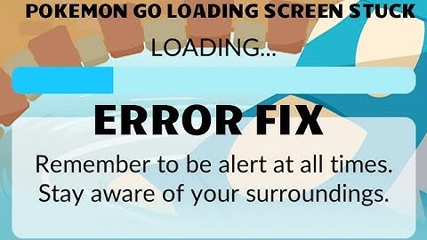 How to fix Pokemon Go Stuck at Loading Screen iphone and android
