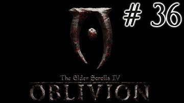 Lazy Plays - TES: Oblivion - Part 36 - BEST THIEF IN THE WORLD
