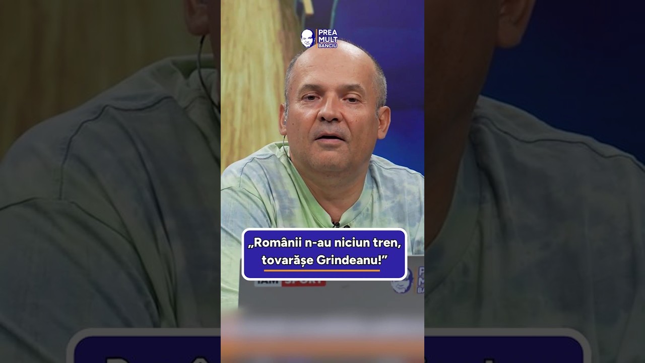 Radu Banciu: „Românii n-au niciun tren, tovarășe Grindeanu!”