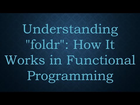 Understanding "foldr": How It Works in Functional Programming