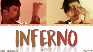 KARD (BM, J.SEPH) - 'INFERNO' Lyrics [Color Coded_Han_Rom_Eng]