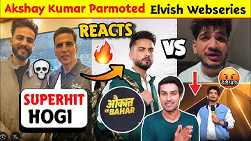 OMG!🤯 Akshay Kumar Parmoted Elvish Yadav Webseries! elvish Yadav vs Munwar Faruqui 