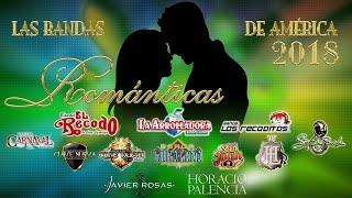 LAS BANDAS ROMANTICAS DE AMERICA 2018 - Mix de Las Mejores Bandas Romanticas 2018