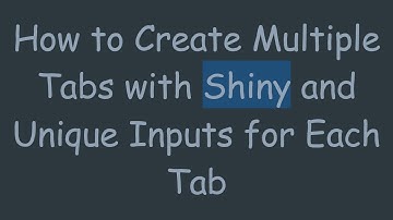 How to Create Multiple Tabs with Shiny and Unique Inputs for Each Tab