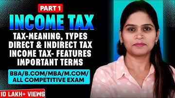 Income Tax 2025-26 | Meaning | Features | Types | Direct & Indirect | Important Terms | B.Com |M.Com