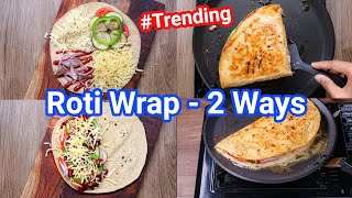 Trending Roti Wrap 2 Ways with Leftover Roti or Chapati | Kids Favorite Healthy Roti Sandwich