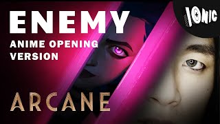 ARCANE - Enemy (but it's an ANIME OPENING) ft. @PeterLeMusic
