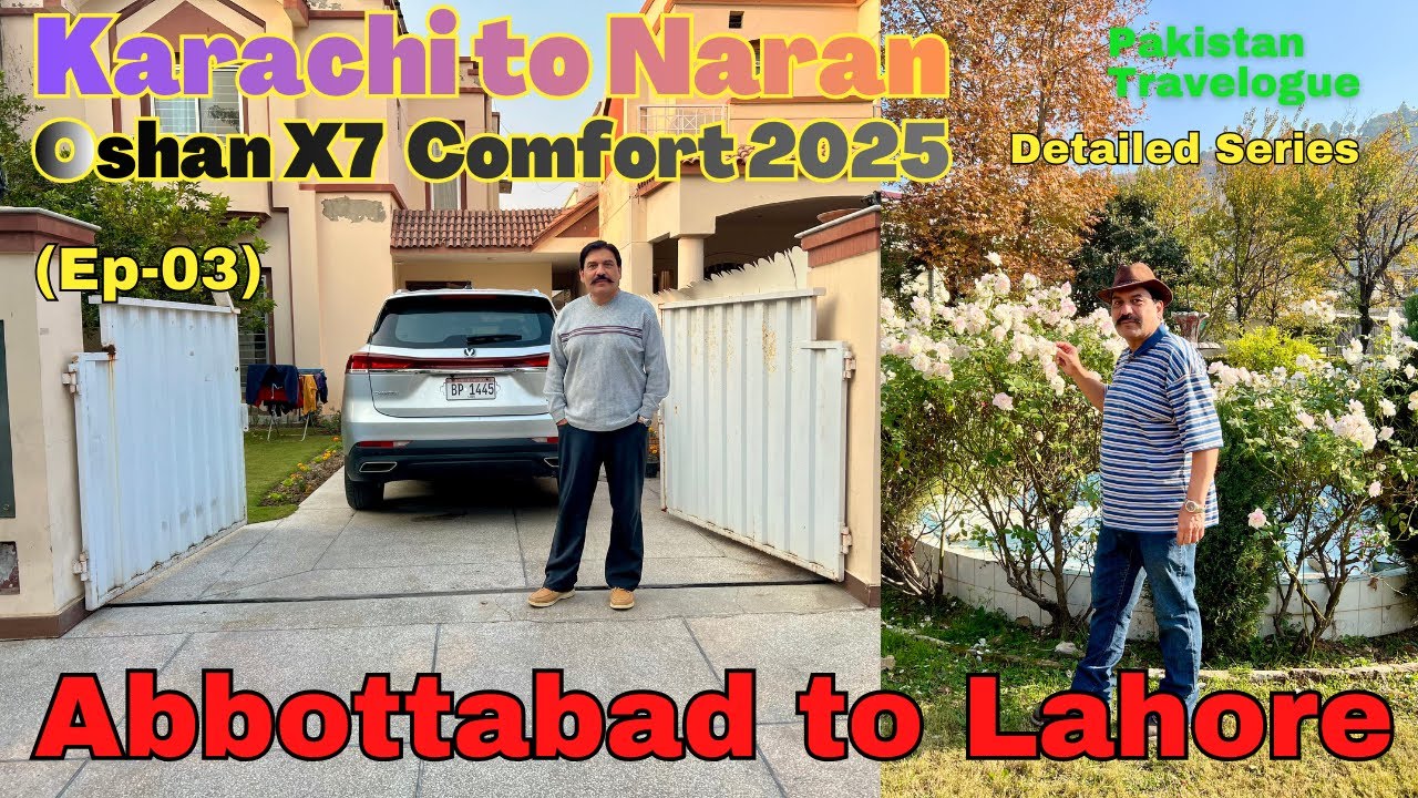 (Ep03) Abbottabad to Tarbela & Lahore via Motorway | Oshan X7 Facelift 2025 Byroad Karachi to Naran