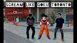 Scream Like Goku - Toronto
