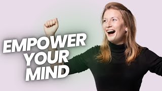 Empower Your Mind: Unleash Your Full Potential