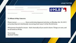 Did you stay up late to watch game 5 of the world series? mlb's excuse
note may be just ticket get through your monday.