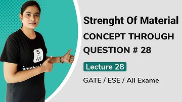 Strength of Materials (SOM) for GATE | CONCEPT THROUGH QUESTIONS #28 | GATE Lectures by Well Academy