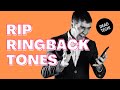 RIP Ringback Tones (2004-2020) RIP Ringback Tones (2004-2020)