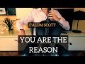 Calum Scott You Are The Reason For Cello And Piano COVER