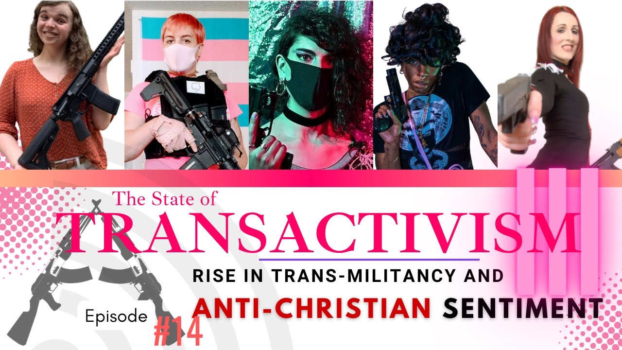 Episode 014 - The Dark Side of Transactivism: Anti-Christian Sentiment ...