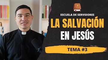 Jesús es tu Salvador | Tema #3 | Escuela de Servidores | Seminario de Vida en el Espíritu