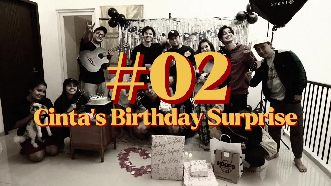 #02 | Cinta&rsquo;s Birthday Surprise - YouTube