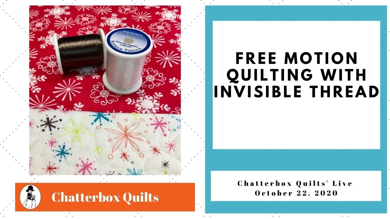 Free Motion Quilting/Invisible Thread/Chatterbox Quilts' Live October