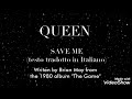 [TRADUZIONE+ LYRICS] Queen- Save Me